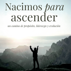 Nacimos para ascender